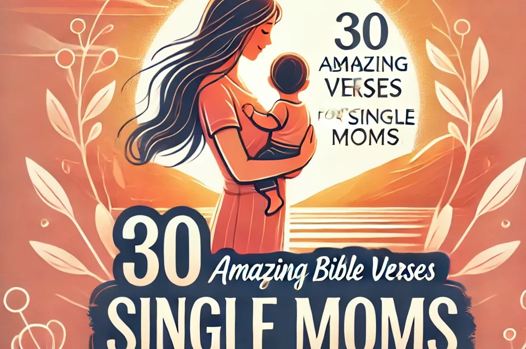 30 Amazing Bible Verses for Single Moms 2026