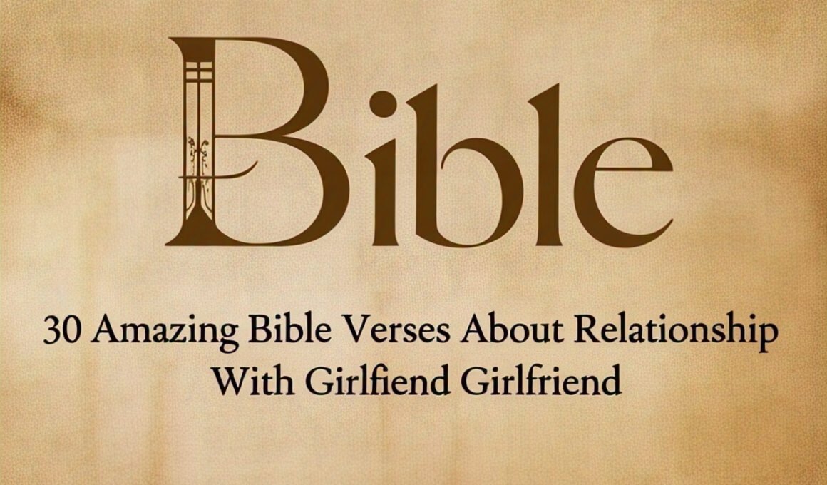 30 Amazing Bible Verses About Relationship With Girlfriend 2026